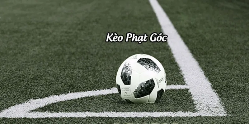 Tìm hiểu về kèo tài xỉu phạt góc